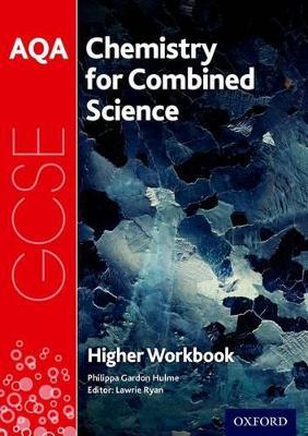 AQA GCSE Chemistry for Combined Science (Trilogy) Workbook: Higher - Philippa Gardom Hulme - cover
