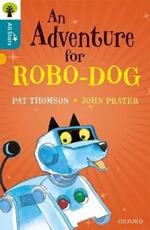 Oxford Reading Tree All Stars: Oxford Level 9 An Adventure for Robo-dog: Level 9