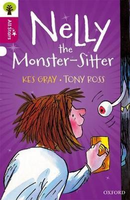 Oxford Reading Tree All Stars: Oxford Level 10 Nelly the Monster-Sitter: Level 10 - Gray,Ross,Sage - cover