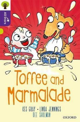 Oxford Reading Tree All Stars: Oxford Level 11 Toffee and Marmalade: Level 11 - Gray,Jennings,Shulman - cover