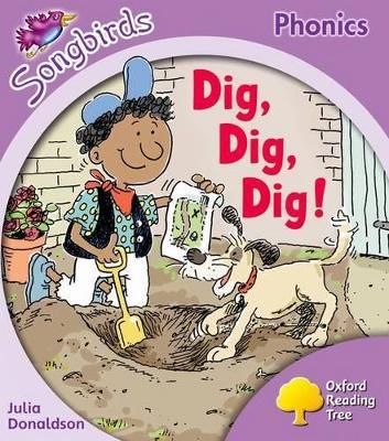 Oxford Reading Tree Songbirds Phonics: Level 1+: Dig, Dig, Dig! - Julia Donaldson - cover