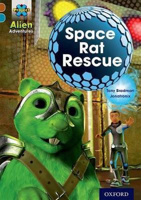 Project X Alien Adventures: Brown Book Band, Oxford Level 9: Space Rat Rescue - Tony Bradman - cover