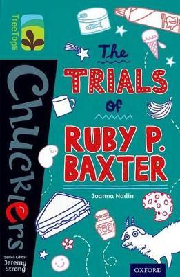 Oxford Reading Tree TreeTops Chucklers: Level 16: The Trials of Ruby P. Baxter - Joanna Nadin - cover