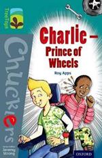 Oxford Reading Tree TreeTops Chucklers: Level 16: Charlie - Prince of Wheels