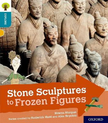 Oxford Reading Tree Explore with Biff, Chip and Kipper: Oxford Level 9: Stone Sculptures to Frozen Figures - Hawys Morgan - cover