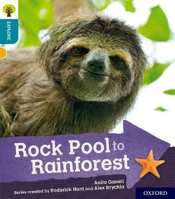 Oxford Reading Tree Explore with Biff, Chip and Kipper: Oxford Level 9: Rock Pool to Rainforest - Anita Ganeri - cover