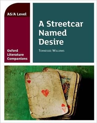 Oxford Literature Companions: A Streetcar Named Desire - Annie Fox - cover