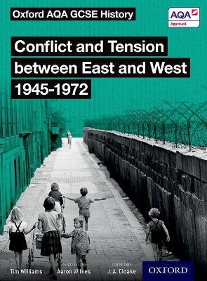 Oxford AQA GCSE History: Conflict and Tension between East and West 1945-1972 Student Book - Tim Williams - cover