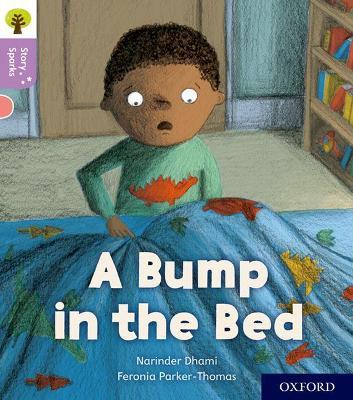 Oxford Reading Tree Story Sparks: Oxford Level 1+: A Bump in the Bed - Narinder Dhami - cover