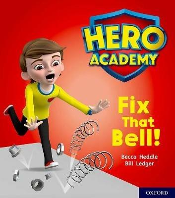 Hero Academy: Oxford Level 2, Red Book Band: Fix That Bell! - Becca Heddle - cover