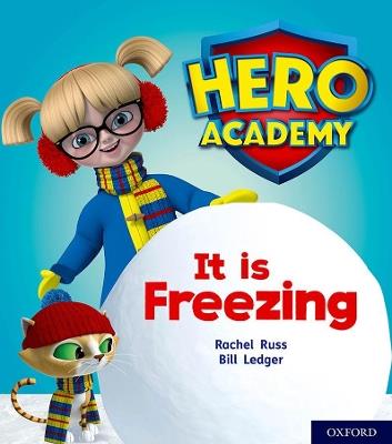 Hero Academy: Oxford Level 3, Yellow Book Band: It is Freezing - Rachel Russ - cover