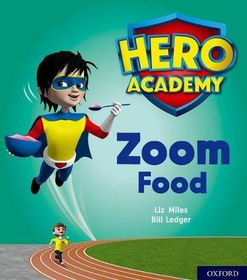Hero Academy: Oxford Level 3, Yellow Book Band: Zoom Food - Liz Miles - cover