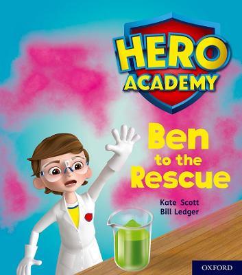 Hero Academy: Oxford Level 5, Green Book Band: Ben to the Rescue - Kate Scott - cover