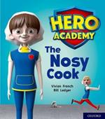 Hero Academy: Oxford Level 6, Orange Book Band: The Nosy Cook