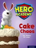 Hero Academy: Oxford Level 7, Turquoise Book Band: Cake Chaos