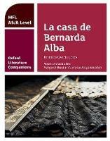 Oxford Literature Companions: La casa de Bernarda Alba: study guide for AS/A Level Spanish set text - Margaret Bond,Lorenzo Moya Morallón - cover
