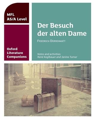 Oxford Literature Companions: Der Besuch der alten Dame - René Koglbauer,Janine Turner - cover