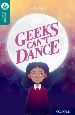 Oxford Reading Tree TreeTops Reflect: Oxford Level 16: Geeks Can't Dance - Jo Cotterill - cover