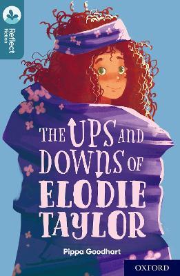 Oxford Reading Tree TreeTops Reflect: Oxford Level 19: The Ups and Downs of Elodie Taylor - Pippa Goodhart - cover