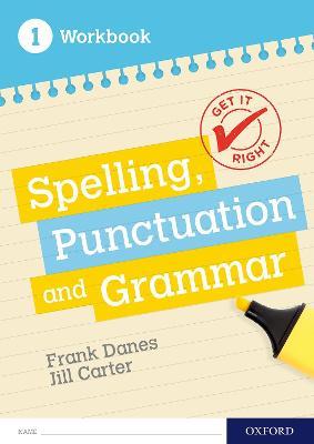 Get It Right: KS3; 11-14: Spelling, Punctuation and Grammar workbook 1 - Frank Danes,Jill Carter - cover