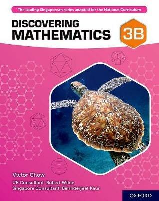 Discovering Mathematics: Student Book 3B - Victor Chow,Robert Wilne,Berinderjeet Kaur - cover