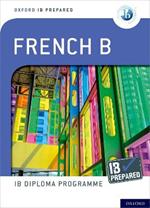 Oxford IB Diploma Programme: IB Prepared: French B