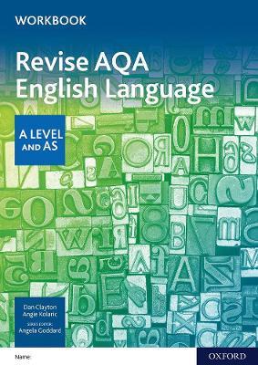 AQA AS and A Level English Language Revision Workbook - Dan Clayton,Angie Kolaric - cover