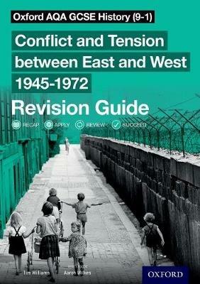 Oxford AQA GCSE History (9-1): Conflict and Tension between East and West 1945-1972 Revision Guide - Tim Williams - cover