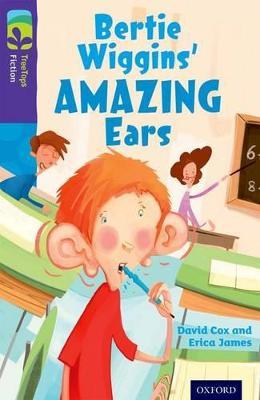 Oxford Reading Tree TreeTops Fiction: Level 11: Bertie Wiggins' Amazing Ears - David Cox,Erica James - cover