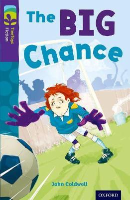 Oxford Reading Tree TreeTops Fiction: Level 11 More Pack A: The Big Chance - John Coldwell - cover