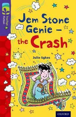 Oxford Reading Tree TreeTops Fiction: Level 11 More Pack B: Jem Stone Genie - the Crash - Julie Sykes - cover