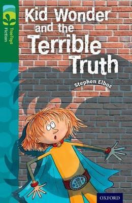Oxford Reading Tree TreeTops Fiction: Level 12 More Pack B: Kid Wonder and the Terrible Truth - Stephen Elboz - cover