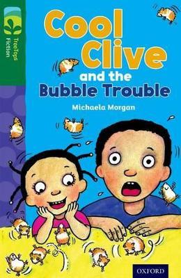 Oxford Reading Tree TreeTops Fiction: Level 12 More Pack C: Cool Clive and the Bubble Trouble - Michaela Morgan - cover