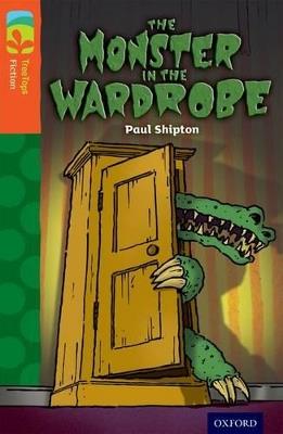 Oxford Reading Tree TreeTops Fiction: Level 13 More Pack A: The Monster in the Wardrobe - Paul Shipton - cover
