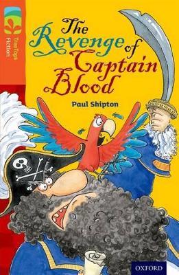 Oxford Reading Tree TreeTops Fiction: Level 13 More Pack A: The Revenge of Captain Blood - Paul Shipton - cover