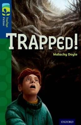 Oxford Reading Tree TreeTops Fiction: Level 14 More Pack A: Trapped! - Malachy Doyle - cover