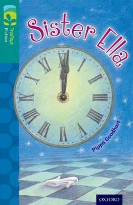 Oxford Reading Tree TreeTops Fiction: Level 16: Sister Ella - Pippa Goodhart - cover