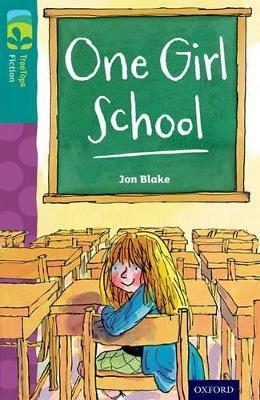 Oxford Reading Tree TreeTops Fiction: Level 16 More Pack A: One Girl School - Jon Blake - cover