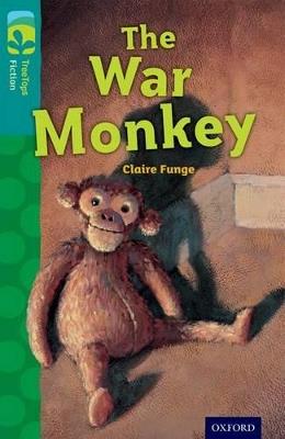 Oxford Reading Tree TreeTops Fiction: Level 16 More Pack A: The War Monkey - Claire Funge - cover