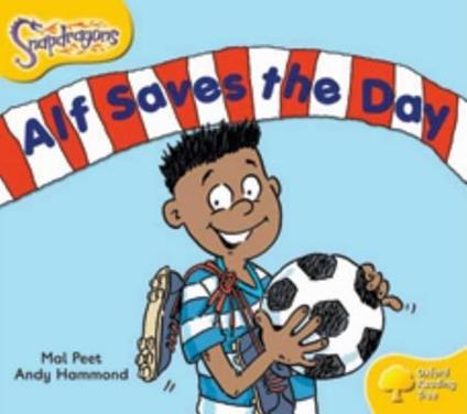 Oxford Reading Tree: Level 5: Snapdragons: Alf Saves The Day - Mal Peet - cover