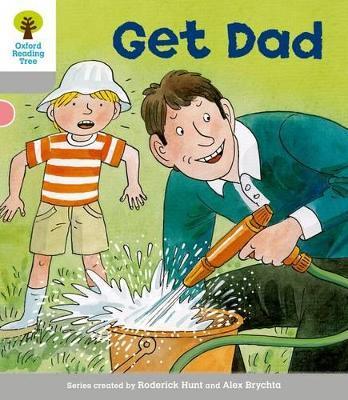 Oxford Reading Tree: Level 1: More First Words: Get Dad - Roderick Hunt - cover