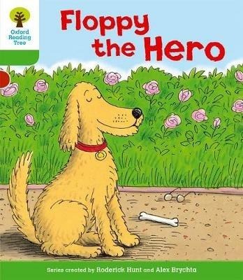 Oxford Reading Tree: Level 2: More Stories B: Floppy the Hero - Roderick Hunt - cover