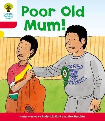 Oxford Reading Tree: Level 4: More Stories A: Poor Old Mum - Roderick Hunt - cover