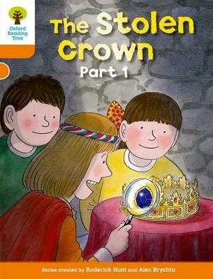 Oxford Reading Tree: Level 6: More Stories B: The Stolen Crown Part 1 - Roderick Hunt - cover