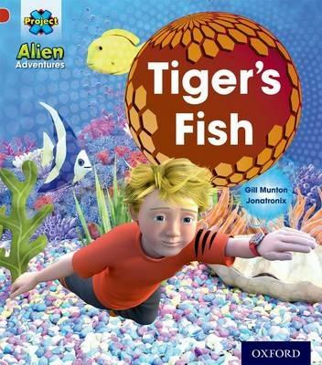 Project X: Alien Adventures: Red: Tiger's Fish - Gill Munton - cover