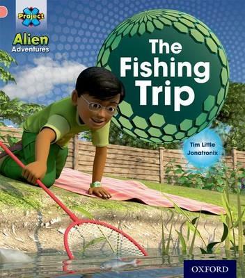 Project X: Alien Adventures: Pink:The Fishing Trip - Tim Little - cover