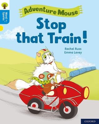 Oxford Reading Tree Word Sparks: Level 3: Stop that Train! - Rachel Russ - cover