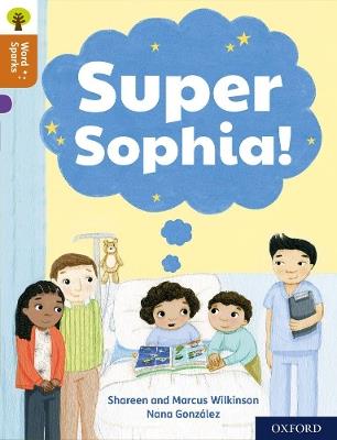 Oxford Reading Tree Word Sparks: Level 8: Super Sophia! - Marcus Wilkinson - cover