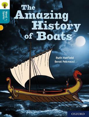 Oxford Reading Tree Word Sparks: Level 9: The Amazing History of Boats - Ruth Hatfield - cover