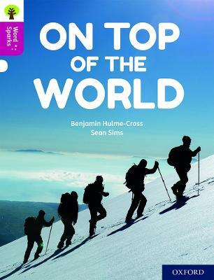 Oxford Reading Tree Word Sparks: Level 10: On Top of the World - Benjamin Hulme-Cross - cover